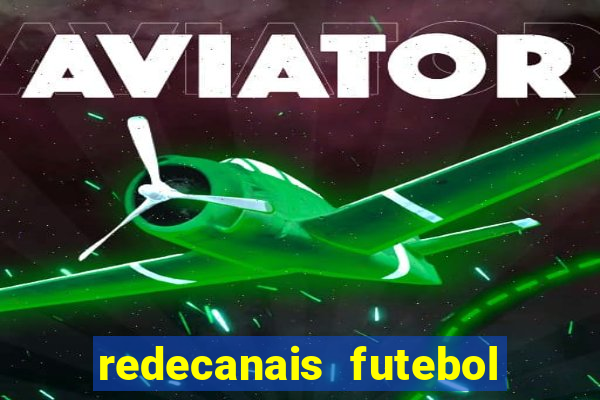 redecanais futebol ao vivo